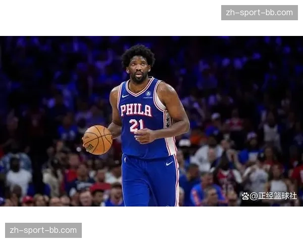 76人恩比德确定缺席附加赛，内线攻防出现明显缺口
